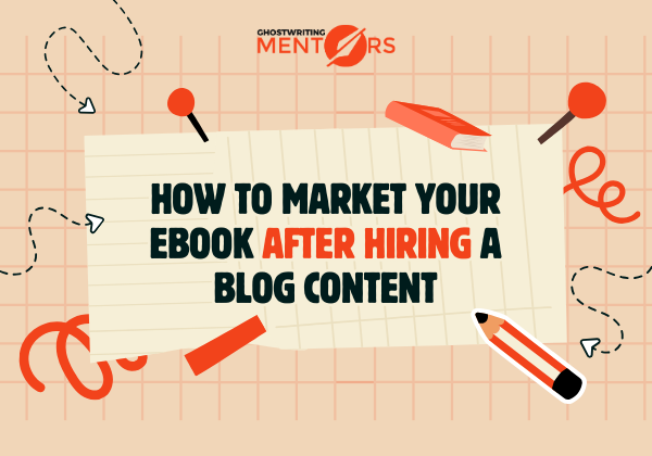 How to Market Your eBook After Hiring a Ghostwriter
