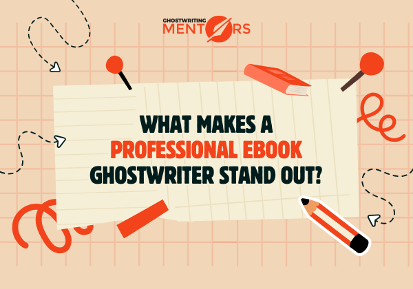 What Makes a Professional eBook Ghostwriter Stand Out