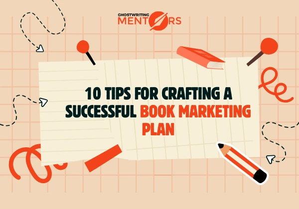 10 Tips for Crafting a Successful Book Marketing Plan
