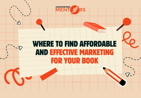 Where to Find Affordable and Effective Marketing for Your Book